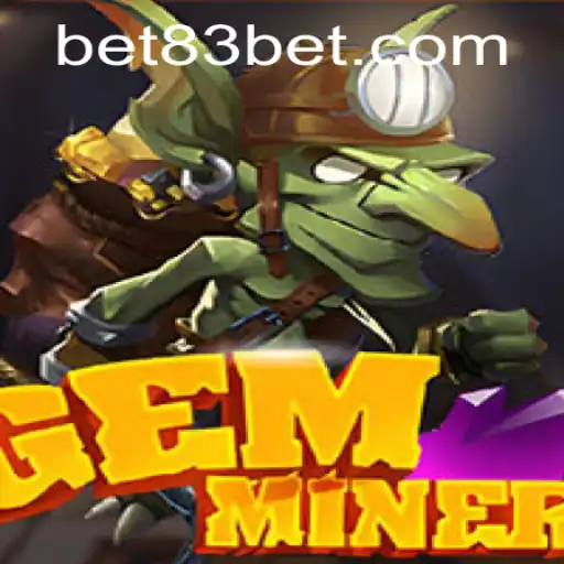 Descubra o Mundo Estratégico de GemMiner e o Impacto da 83bet